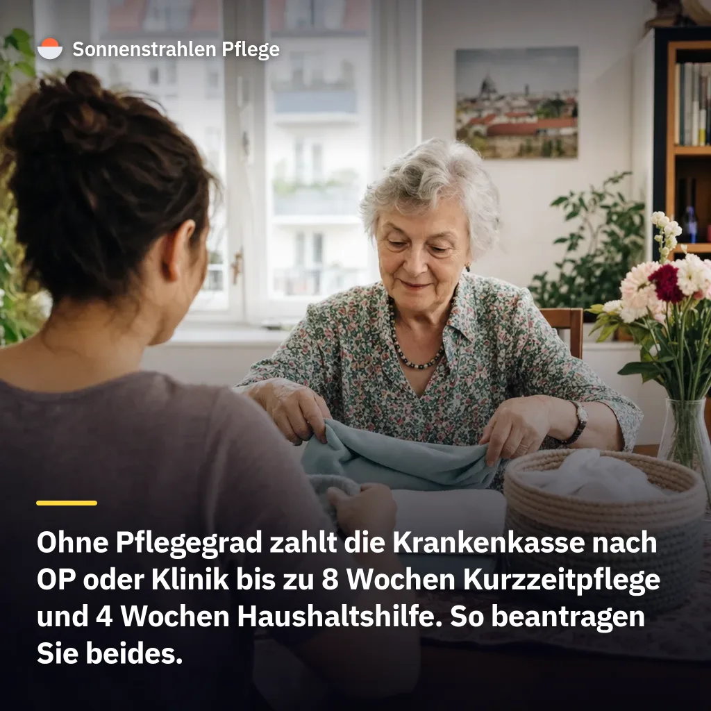 Bis zu 8 Wochen Kurzzeitpflege und 4 Wochen Haushaltshilfe zahlt die Krankenkasse nach einer OP – auch ohne Pflegegrad