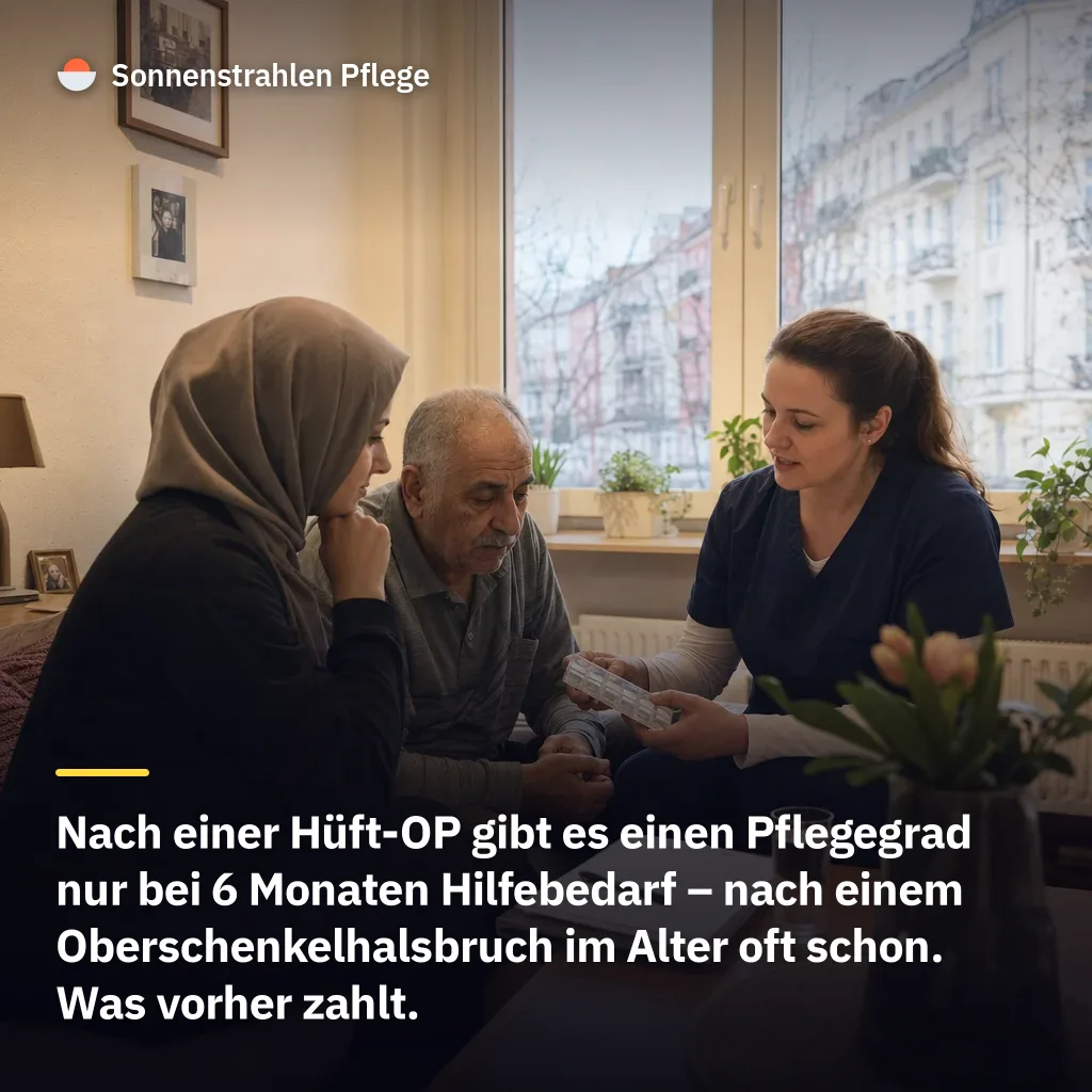 6 Monate Hilfebedarf entscheiden – wann es nach einer Hüft-OP einen Pflegegrad gibt