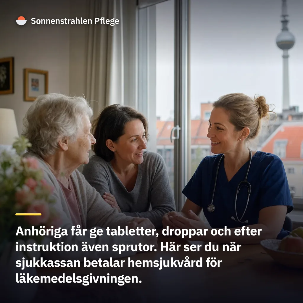 Anhöriga får ge läkemedel – och sjukkassan räknar med det